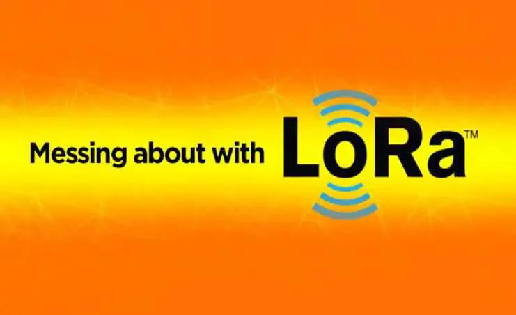 Title graphic reading 'Messing about with LoRa' with the LoRa logo and radio-wave motif on an orange background.